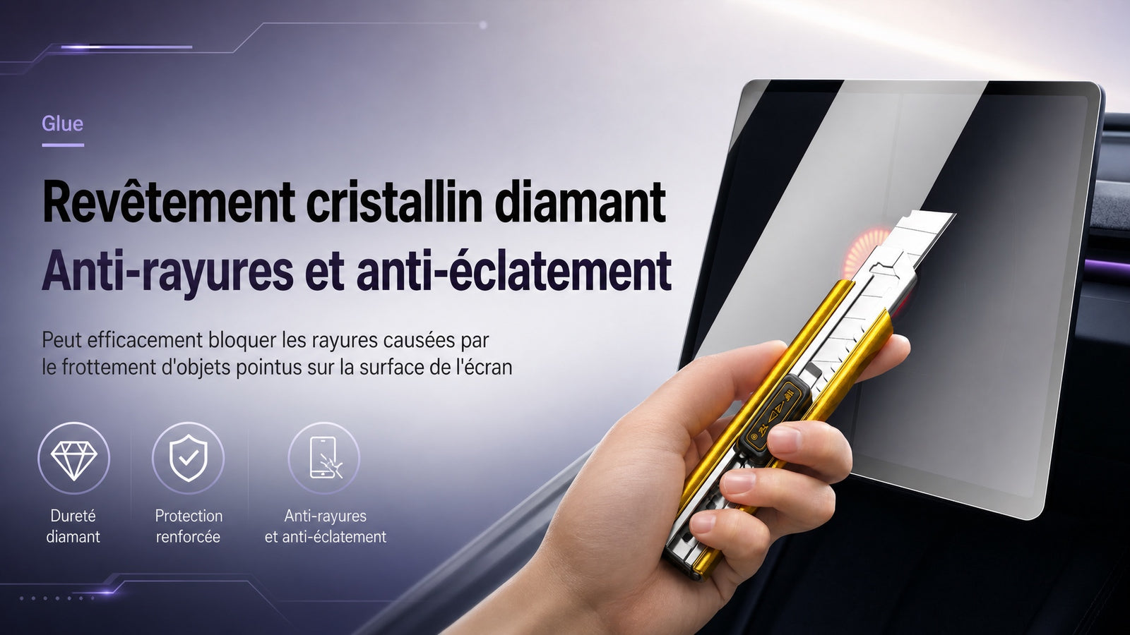 Anti-rayures anti-éclatement
