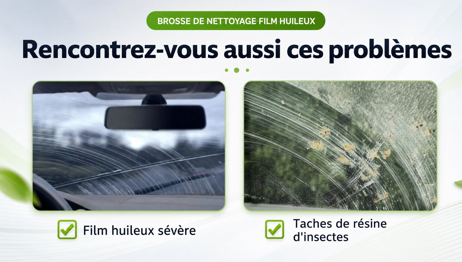 Brosse anti film gras pare brise OGAS - Detail probleme film huileux